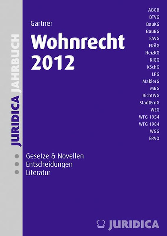 Wohnrecht 2012. Jahrbuch zum Wohnrecht mit Gesetzestexten samt allen Novellen sowie Entscheidungen und Literatur des Jahres 2011.