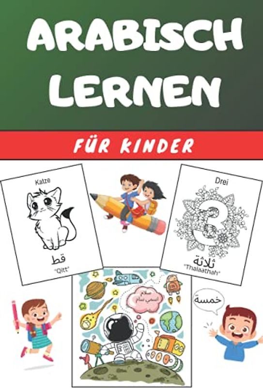 Arabisch Lernen für Kinder: Malbuch - Übungsbuch für Anfänger - Sprachen Deutsch Arabisch