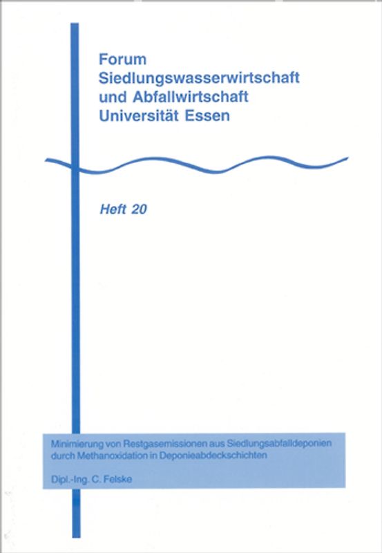 Minimierung von Restgasemissionen aus Siedlungsabfalldeponien durch Methanoxidation in Deponieabdeckschichten