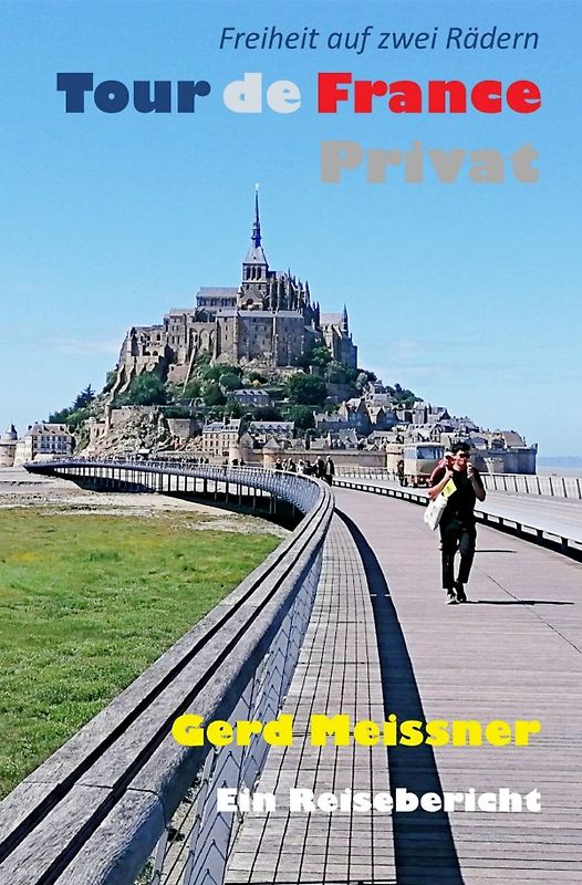 Freiheit auf 2 Rädern / Tour de France - Privat