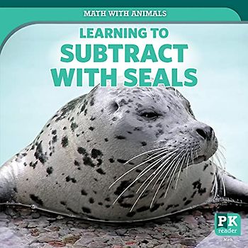 Learning to Subtract With Seals (Math With Animals)