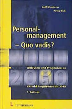 Personalmanagement - Quo vadis?. Analysen und Prognosen zu Entwicklungstrends bis 2010