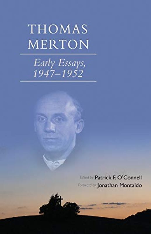 Thomas Merton: Early Essays, 1947-1952 (Cistercian Studies, Band 266)