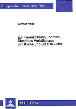 Zur Herausbildung und zum Stand des Verhältnisses von Kirche und Staat in Cuba