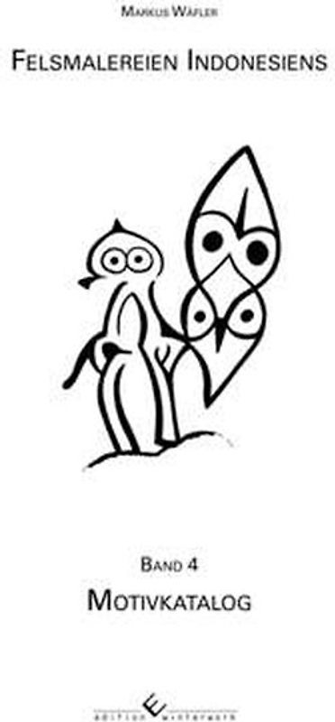 Felsmalereien Indonesiens Band 4: Motivkatalog