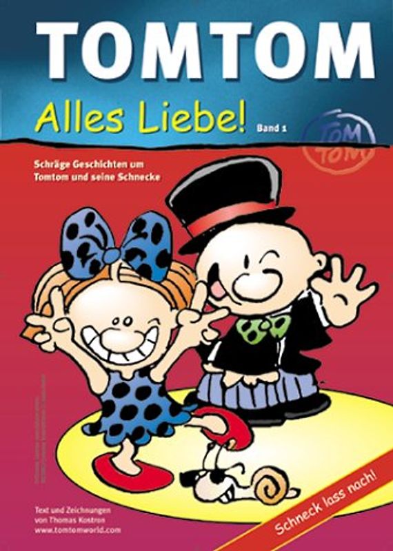 Alles Liebe. Band 1: Schräge Geschichten um Tomtom und seine Schnecke