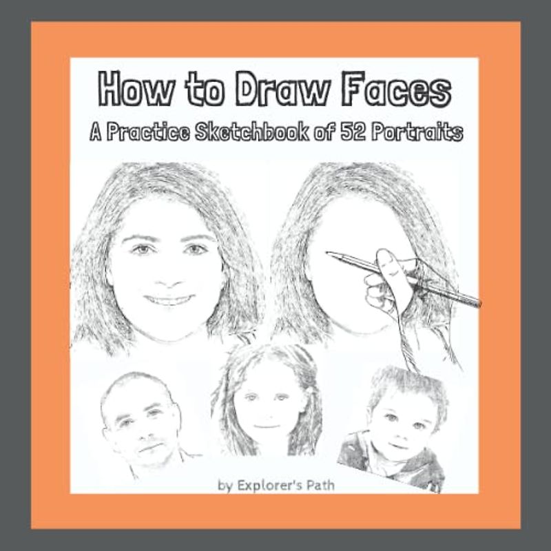How to Draw Faces: A Practice Sketchbook of 52 Portraits