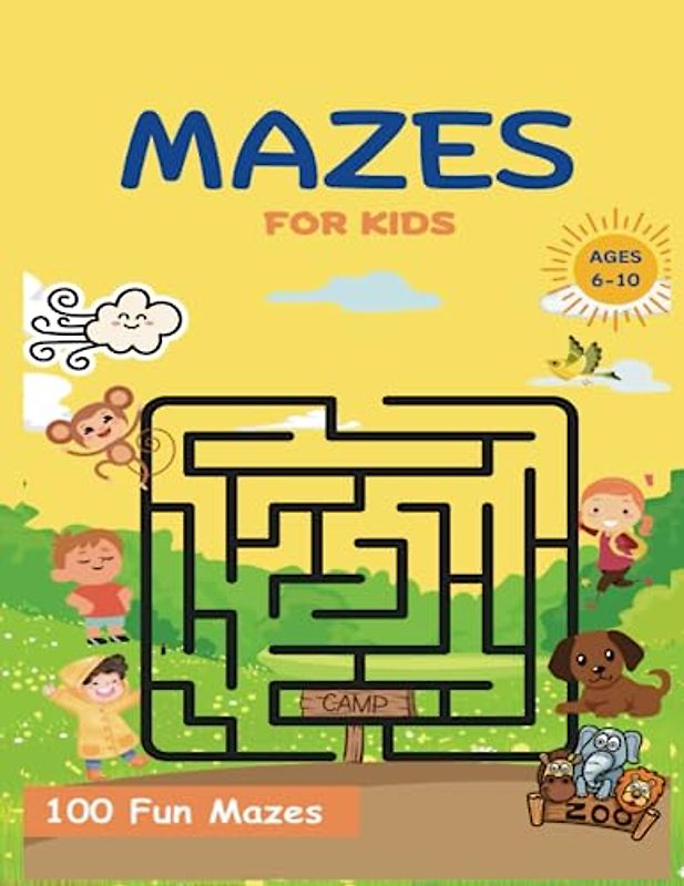 Mazes For Kids: Maze Activity Book |100 Fun Mazes For Kids Ages 6 - 10 | 3 Levels of Problem Solving Learning Activities|
