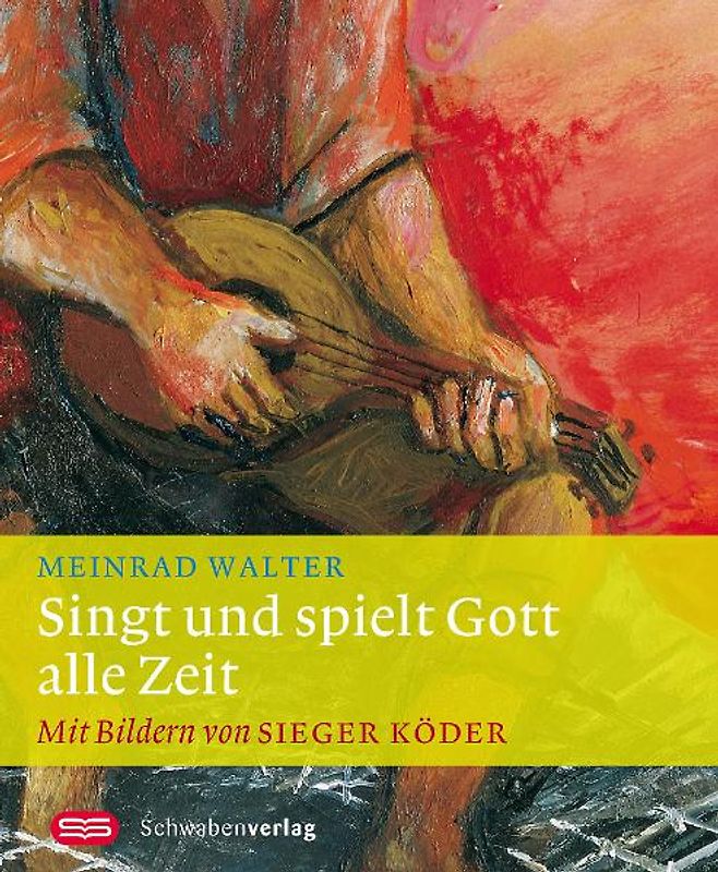 Singt und spielt Gott alle Zeit. Mit Bildern von Sieger Köder