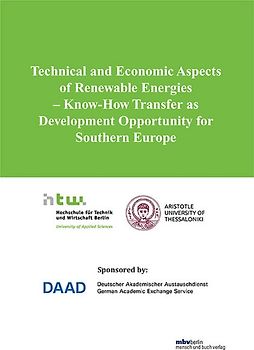 Proceedings of the joint international workshop on Technical and Economic Aspects of Renewable Energies - Know-How Transfer as Development Opportunity for Southern Europe