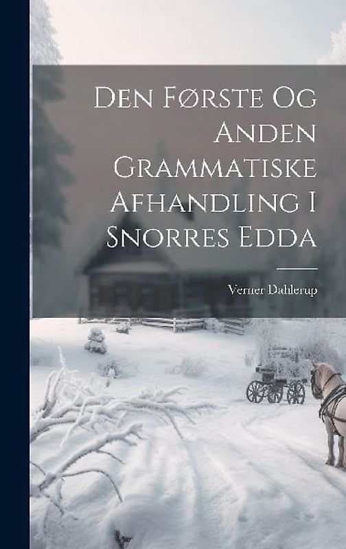 Den Første Og Anden Grammatiske Afhandling I Snorres Edda