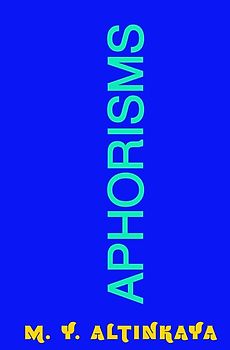 APHORISMS by M. Y. ALTINKAYA