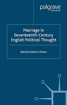 Marriage in Seventeenth-Century English Political Thought