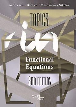 Topics in Functional Equations: Third Edition (Xyz, Band 36)