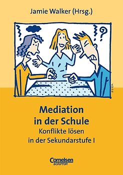 Praxisbuch - Lernkompetenz: Geschichte, Geografie, Politik, Religion / 5.-10. Schuljahr - Mediation in der Schule