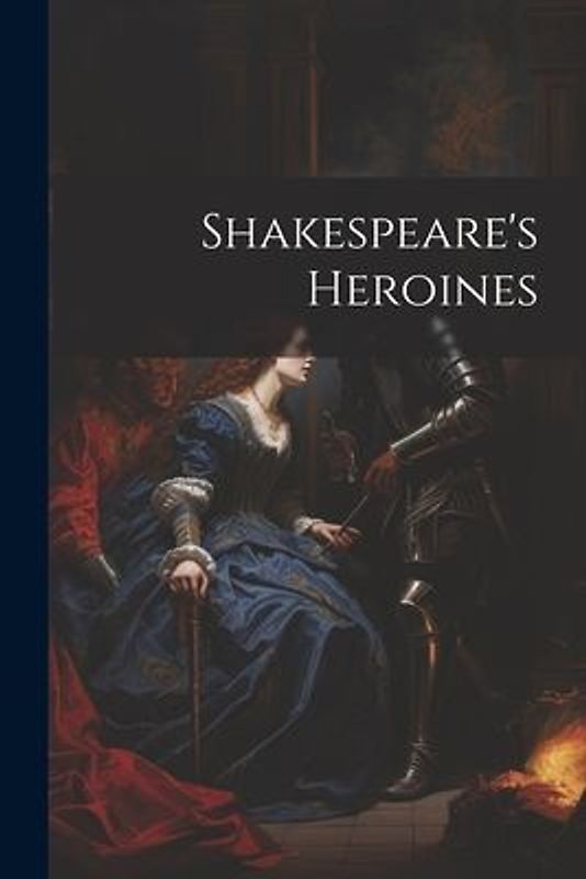 Shakespeare's Heroines