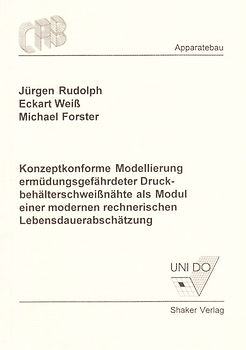 Konzeptkonforme Modellierung ermüdungsgefährdeter Druckbehälterschweissnähte als Modul einer modernen rechnerischen Lebensdauerabschätzung