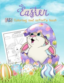 EASTER FUN COLORING AND ACTIVITY BOOK | EASTER ACTIVITY BOOK FOR KIDS AGES 5-12 | EASTER BUNNY BOOK