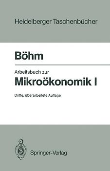 Arbeitsbuch zur Mikroökonomik I