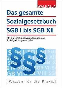 Das gesamte Sozialgesetzbuch SGB I bis SGB XII
