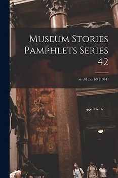 Museum Stories Pamphlets Series 42; ser.44