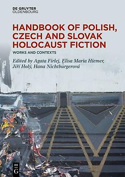 Handbook of Polish, Czech, and Slovak Holocaust Fiction