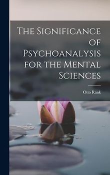 The Significance of Psychoanalysis for the Mental Sciences