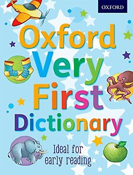 Oxford Very First Dictionary 2012 (Oxford First Dictionary)