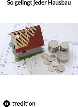 So gelingt jeder Hausbau