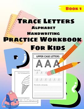 Trace Letters: Alphabet Handwriting Practice Workbook For Kids