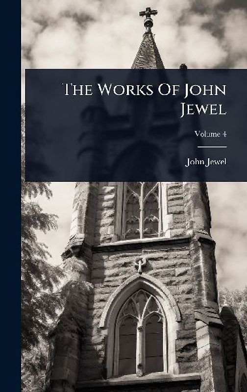 The Works Of John Jewel