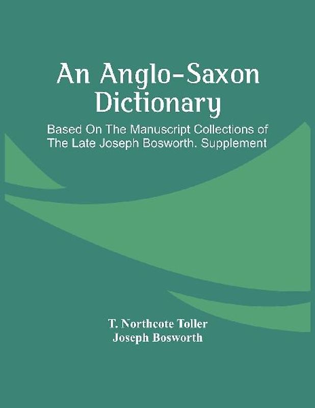 An Anglo-Saxon Dictionary