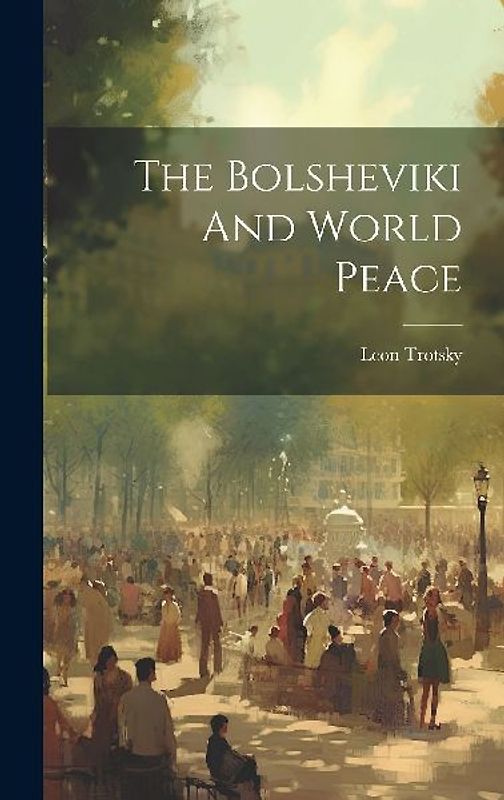 The Bolsheviki And World Peace
