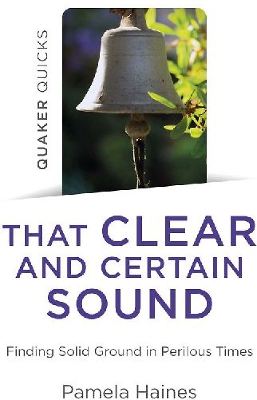 Quaker Quicks - That Clear and Certain Sound