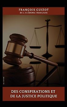 Des conspirations et de la justice politique