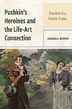 Pushkin's Heroines and the Life-Art Connection