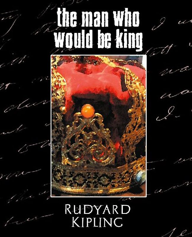 The Man Who Would Be King