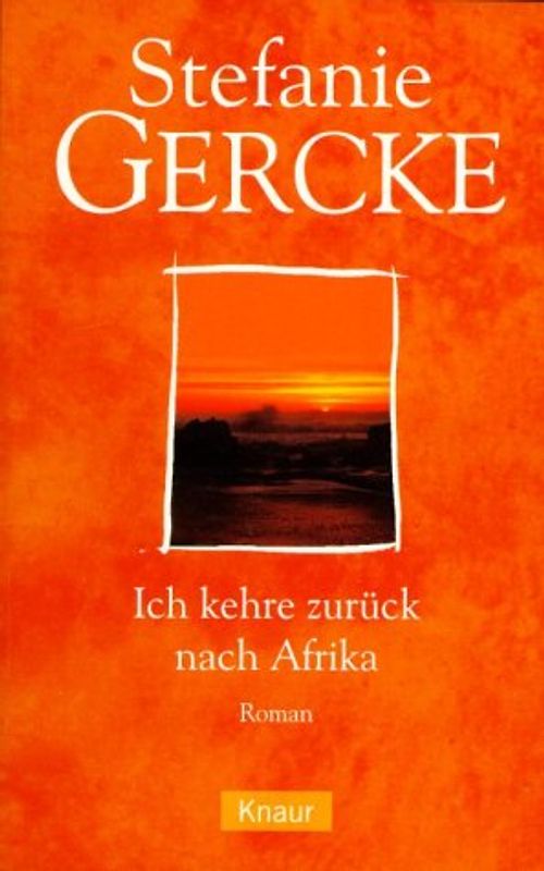 Ich kehre zurück nach Afrika - Stefanie Gercke [Taschenbuch]
