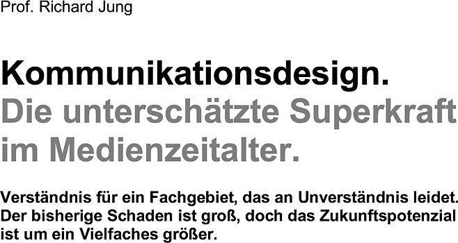 Kommunikationsdesign. Die unterschätzte Superkraft im Medienzeitalter.