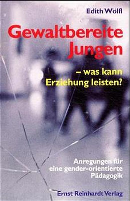 Gewaltbereite Jungen - was kann Erziehung leisten?