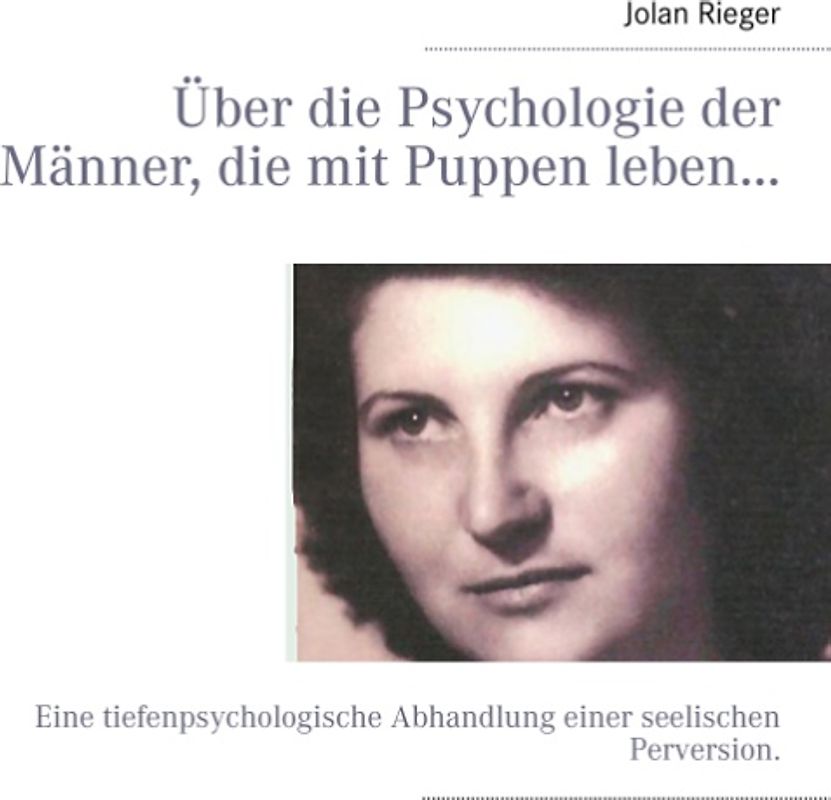 Über die Psychologie der Männer, die mit Puppen leben…