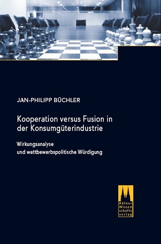 Kooperation versus Fusion in der Konsumgüterindustrie