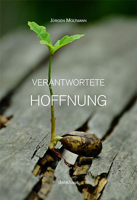 Verantwortete Hoffnung