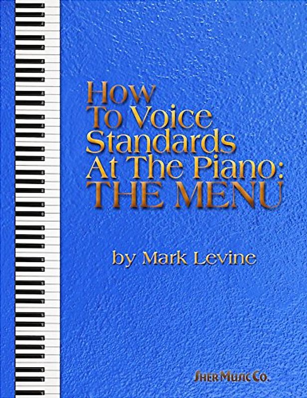 HOW TO VOICE STANDARDS AT THE PIANO - LEVINE, MARK