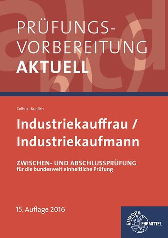 Prüfungsvorbereitung aktuell - Industriekauffrau/-mann