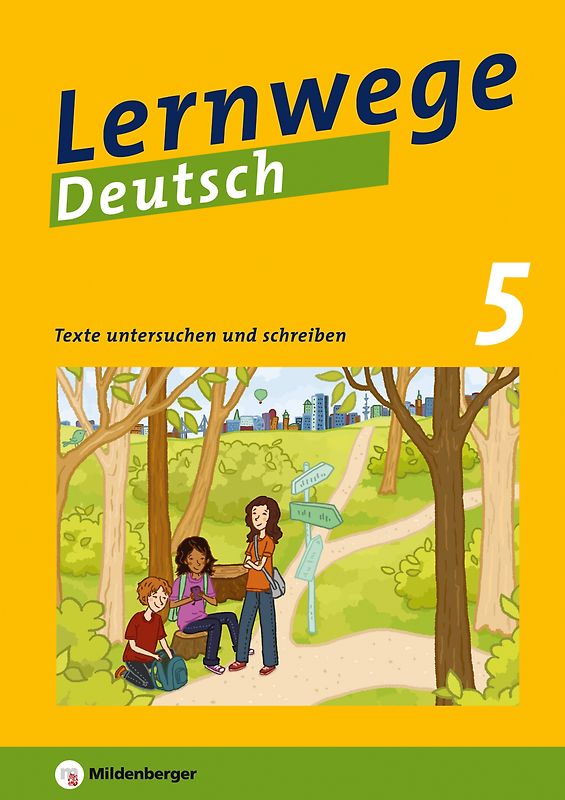 Lernwege Deutsch: Texte untersuchen und schreiben 5