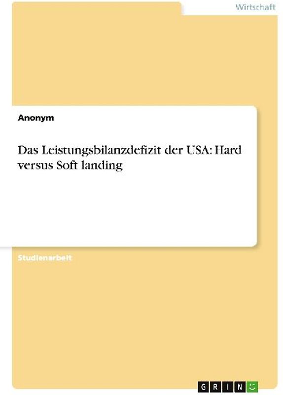 Das Leistungsbilanzdefizit der USA: Hard versus Soft landing