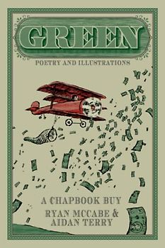 Green: A Poetry Chapbook buy Ryan McCabe and Aidan Terry