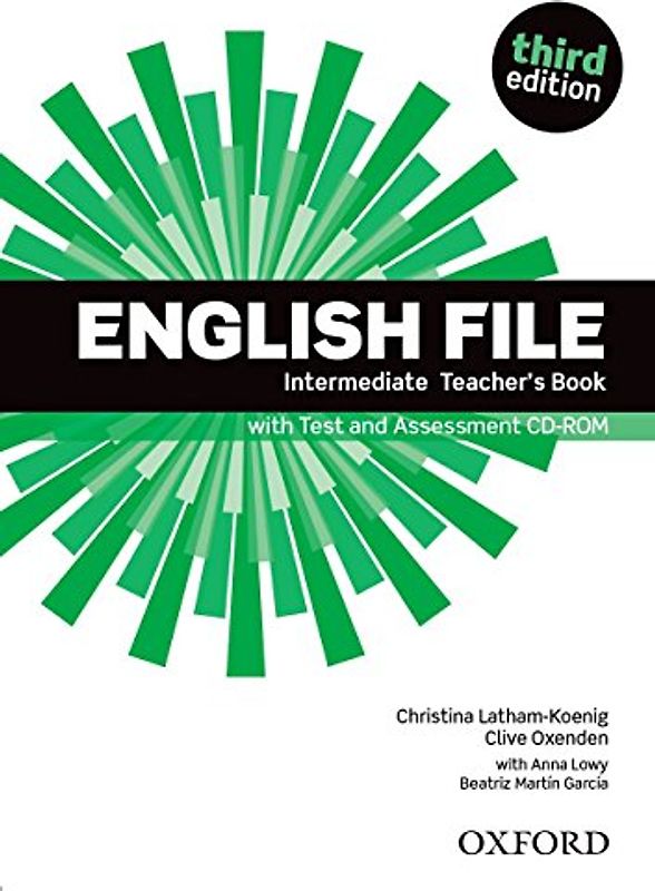 English File, Intermediate, Third Edition : Teacher's Book with Test and Assessment CD-ROM (English File Third Edition) - Latham-Koenig, Christina