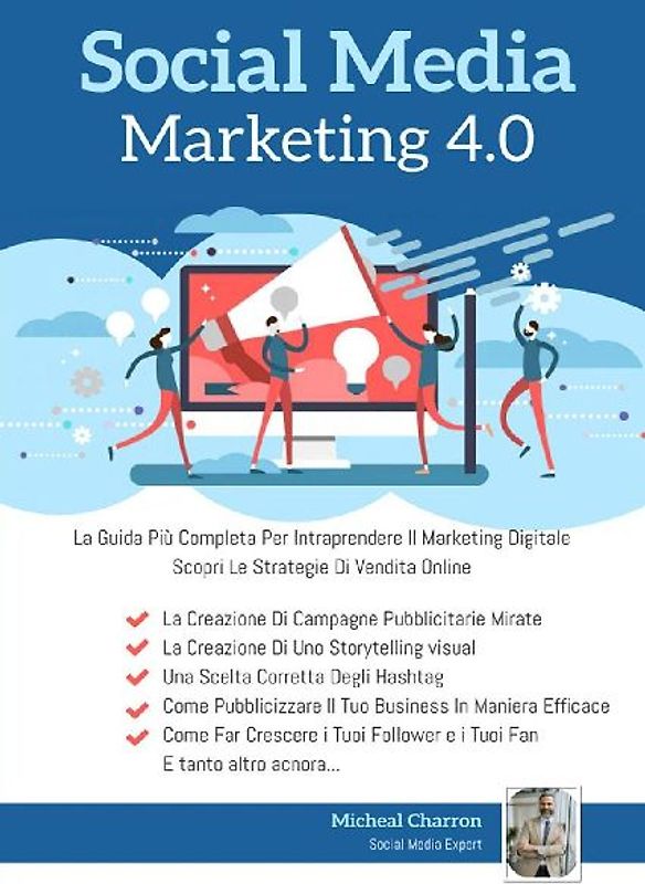 Social media marketing 4.0: la guida più completa per avere successo nel marketing digitale